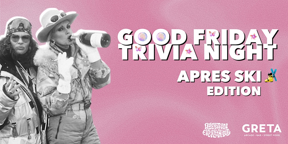 GOOD FRIDAY TRIVIA NIGHT @ GRETA (MUSIC EDITION - JAN 30)