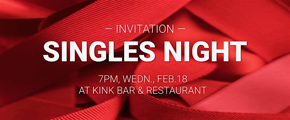 Singles Night @KINK Bar & Restaurant - Feb 18, 2026