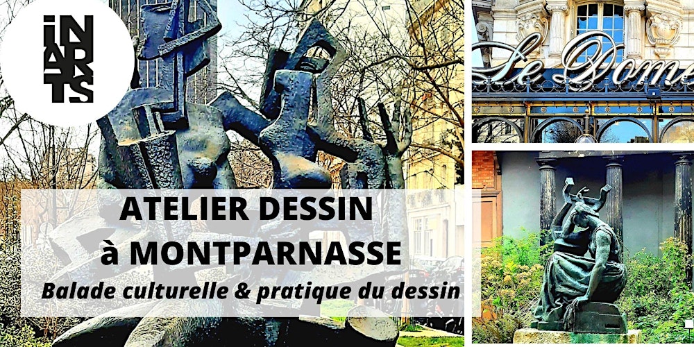Atelier DESSIN et balade culturelle - le Montparnasse des artistes