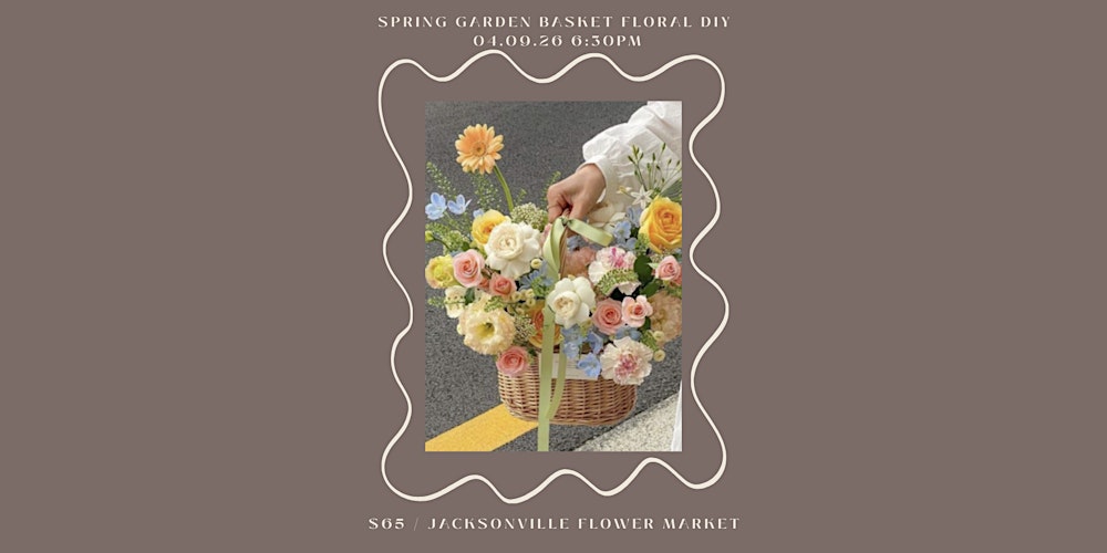 Spring Garden Basket Floral DIY Class