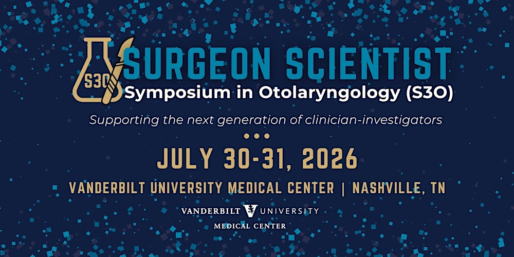 Surgeon Scientist Symposium in Otolaryngology (S3O) 2026
