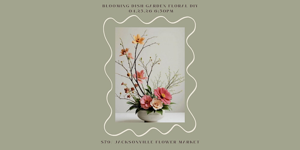 Blooming Dish Garden Floral DIY Class