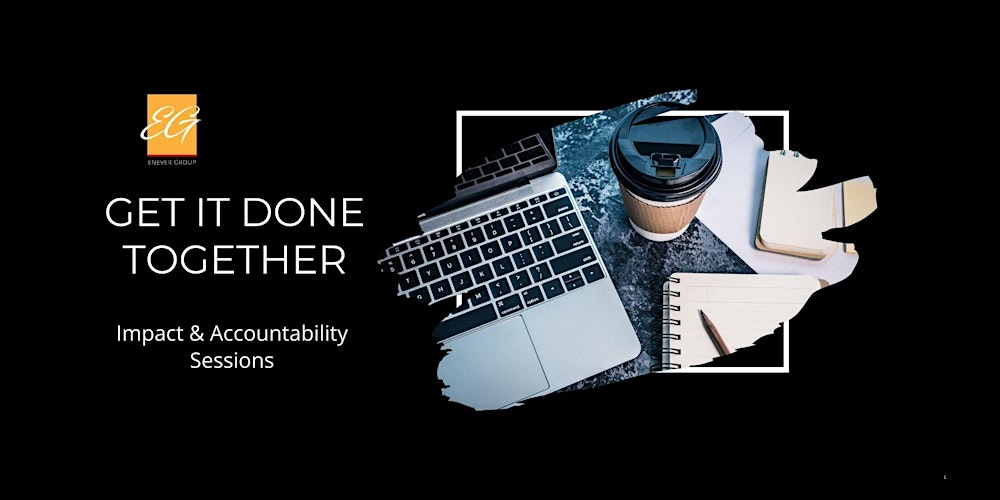 Get It Done Together: Impact & Accountability Sessions