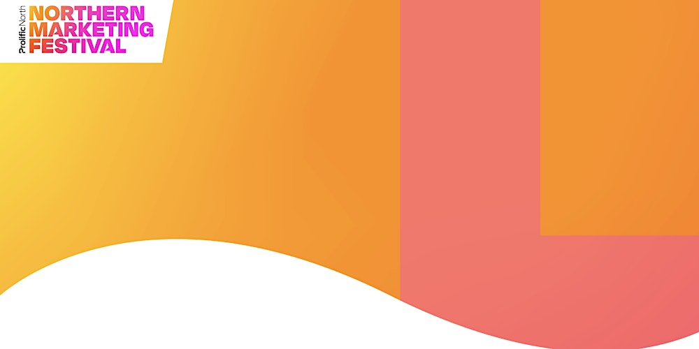 Northern Marketing Festival - Leeds