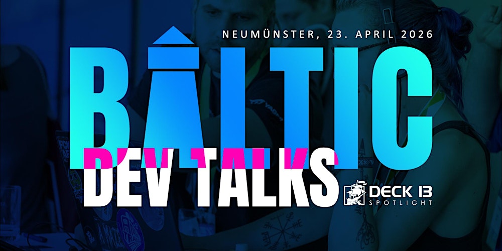 Baltic Dev Talks by Deck 13 Spotlight