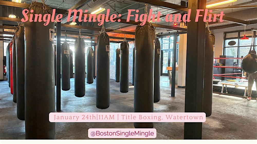 Single Mingle: Fight and Flirt