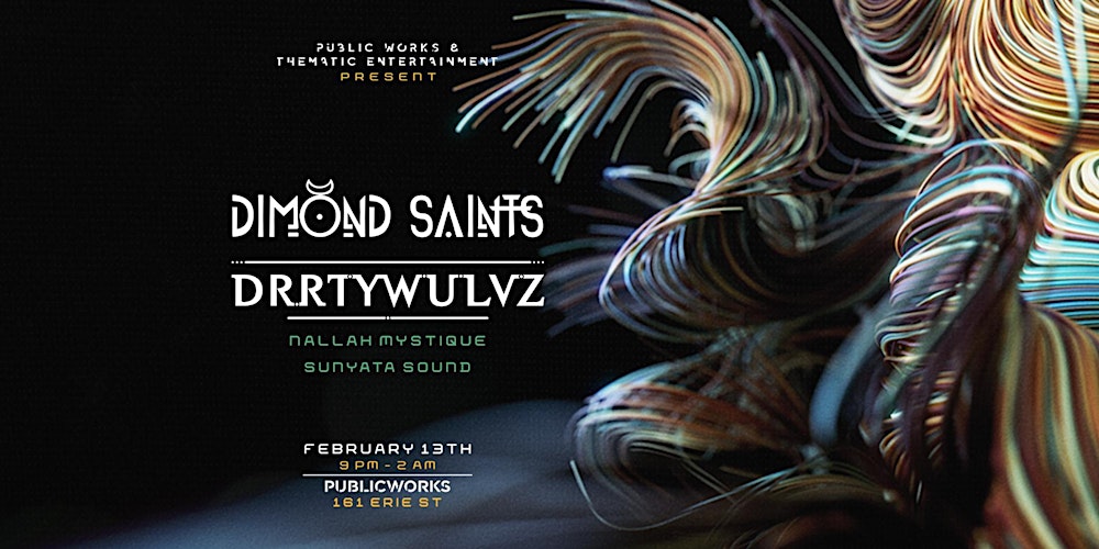 Dimond Saints & DRRTYWULVZ presented by Thematic Entertainment and PW