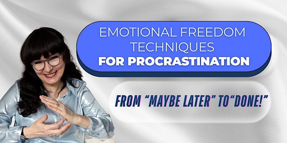 EFT for Procrastination: From “Maybe Later” to “Done!”