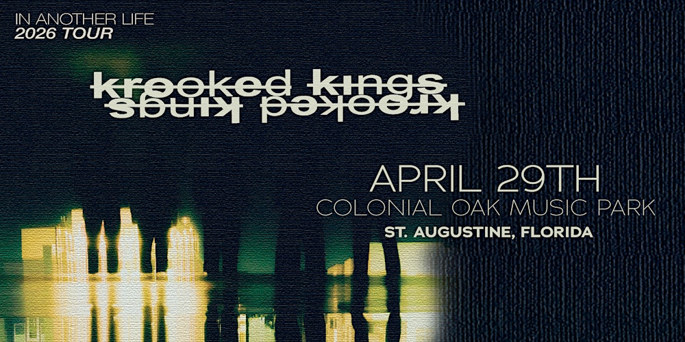 KROOKED KINGS "IN ANOTHER LIFE TOUR" - ST AUGUSTINE