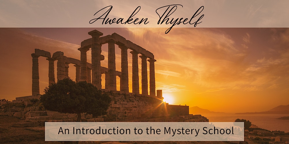 Awaken Thyself: An Introduction to the Mystery School