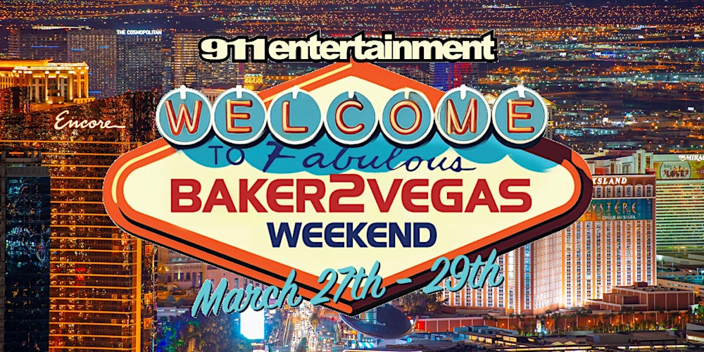 BAKER 2 VEGAS WEEKEND 2026 - B2V