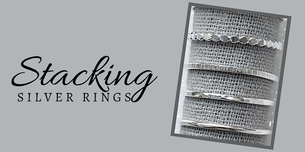 Jewelry Workshop: Stacking Rings-2 TICKETS AVAILABLE