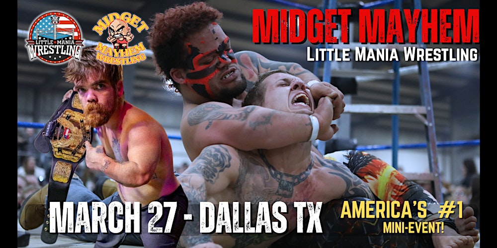 "Midget Mayhem / Little Mania" Mini Wrestling LIVE! Dallas TX (16+)