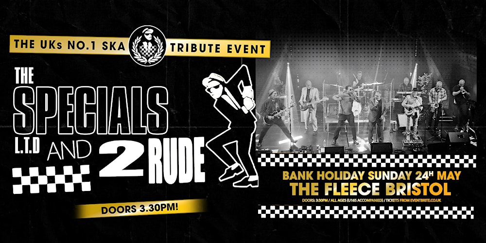 The Specials Ltd  + 2 Rude Bank Holiday Matinee Show