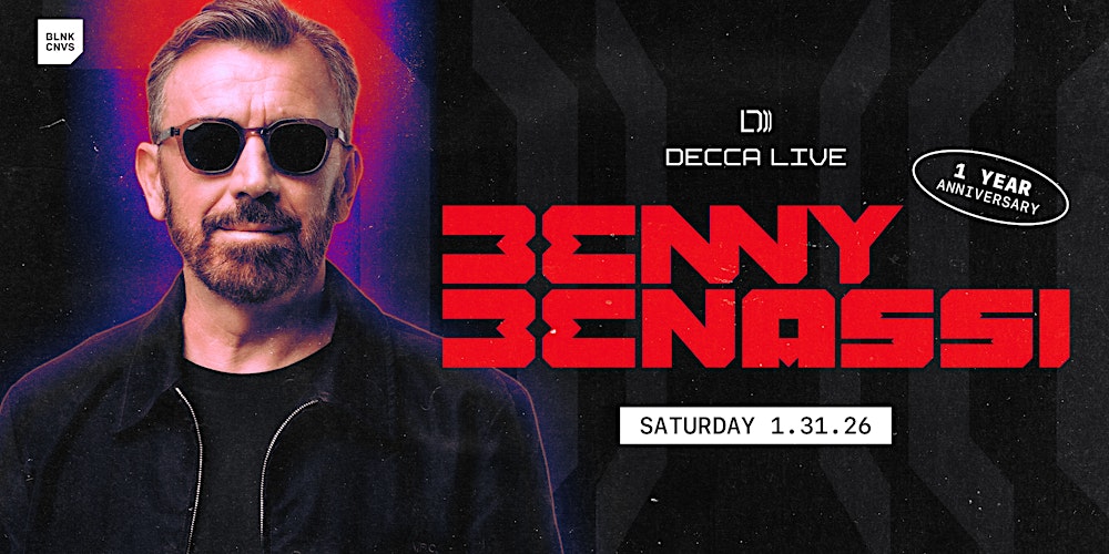DECCA LIVE'S 1 YEAR ANNIVERSARY w/ BENNY BENASSI | SAT 01.31.26