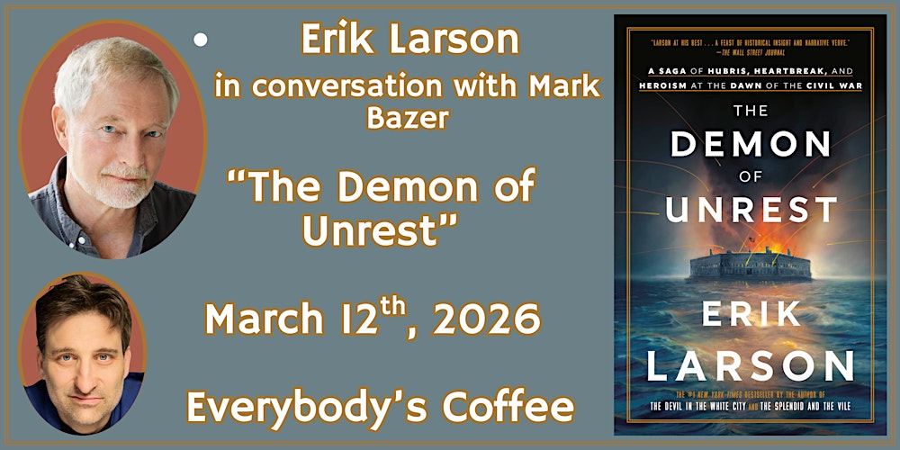 Erik Larson in Conversation with Mark Bazer "Demon of Unrest"