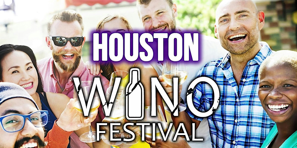 Houston Valentines Day Wine Festival - 40+ Types of Wine to Try Included