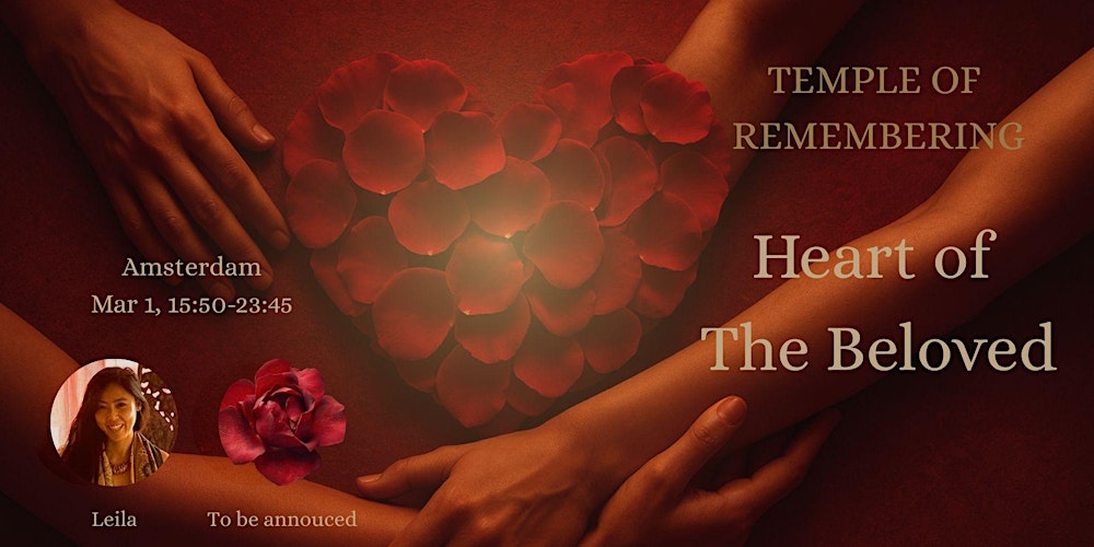 Temple of Remembering - Heart of The Beloved -Tantric Gathering , Amsterdam