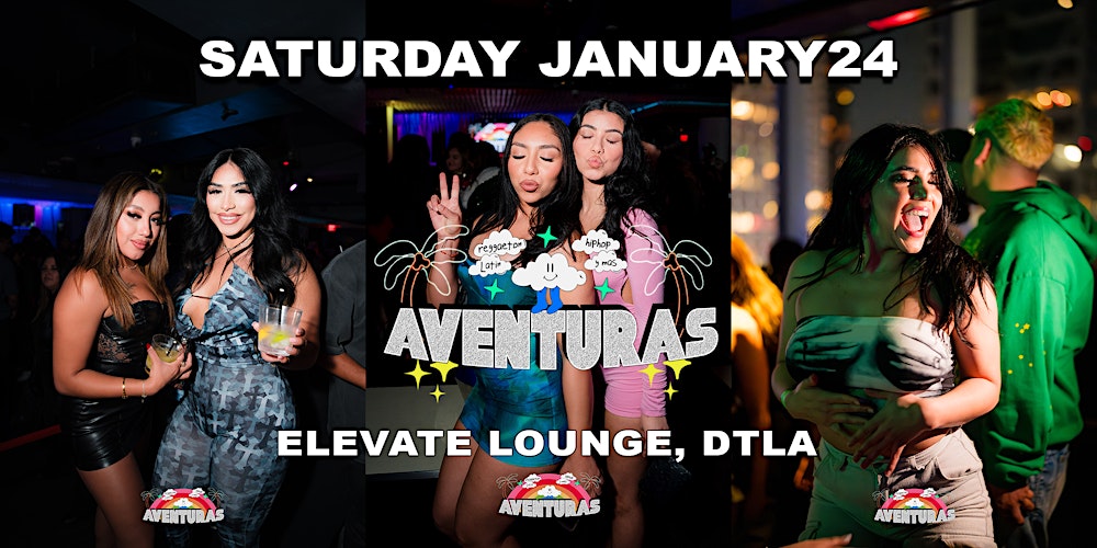 Aventuras Reggaeton & Hip-Hop Party  @ Elevate Lounge DTLA!