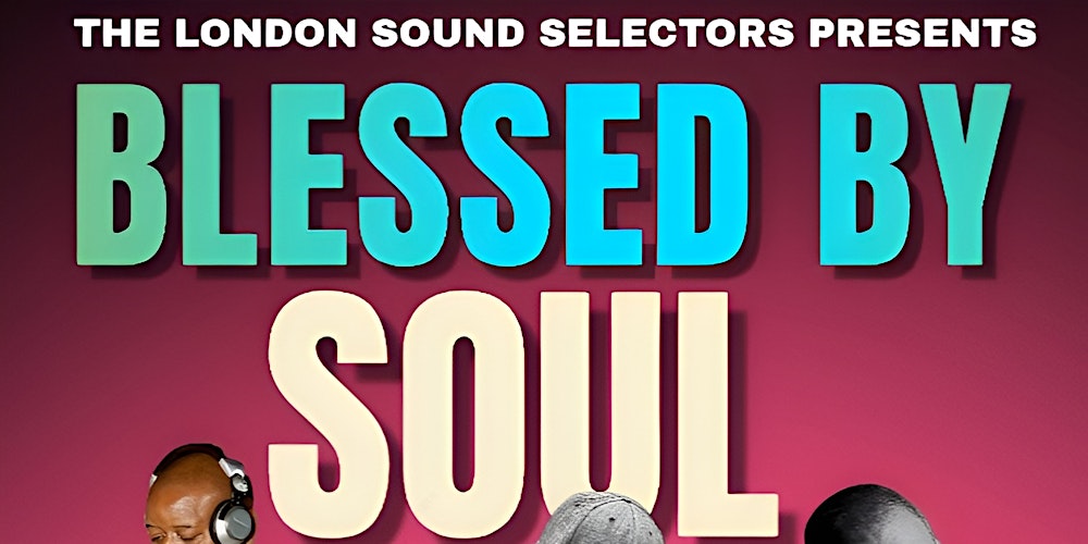 BLESSED BY SOUL - VALENTINES ALL DAY PARTY