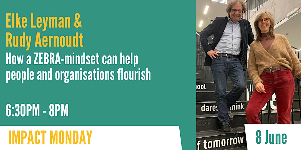 Impact Monday -How a ZEBRA-mindset can help people & organisations flourish