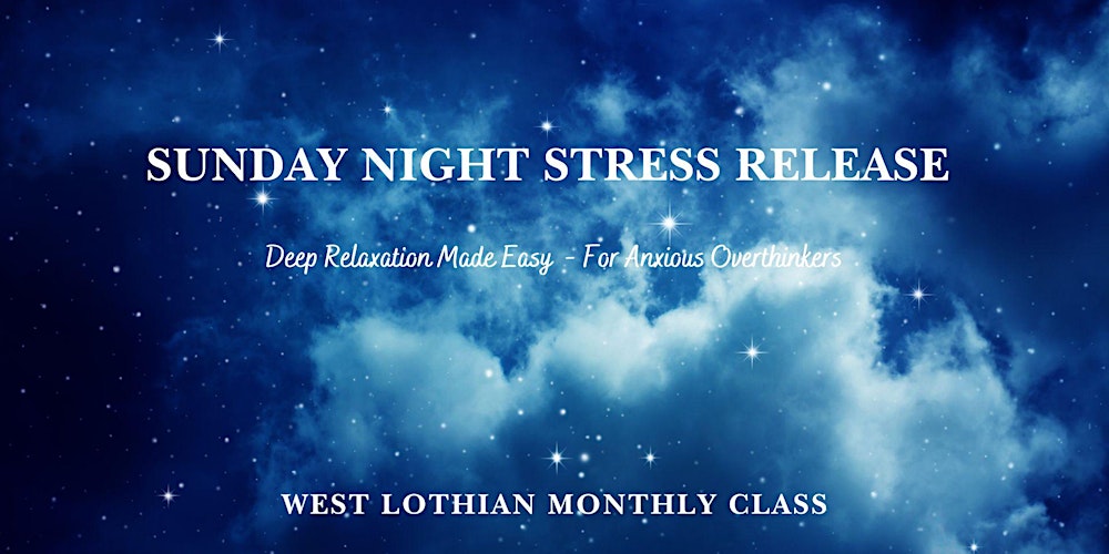 Sunday Night Stress Release 2026