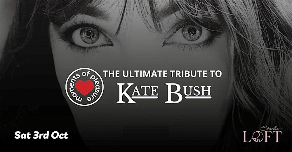 Moments of Pleasure: The Music Of Kate Bush.