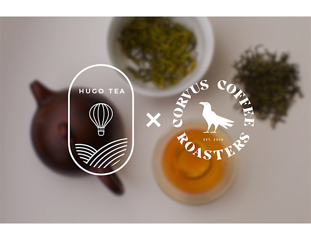 Hugo Tea x Corvus Coffee - Tea Typology Tasting