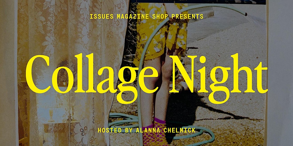 Collage Night: Wednesday, February 11