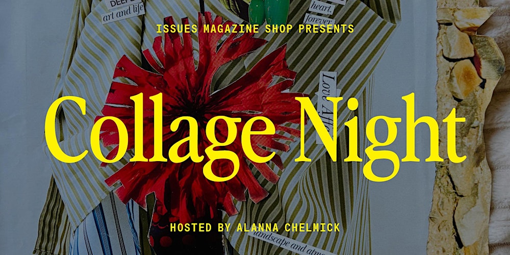 Collage Night: Wednesday, March 11