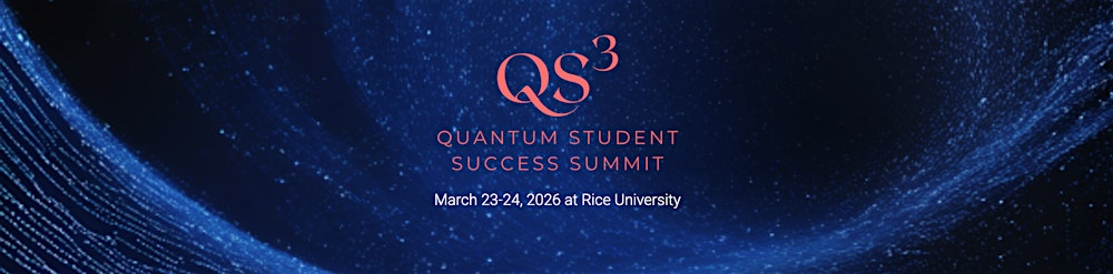 Quantum Student Success Summit (QS3 2026)