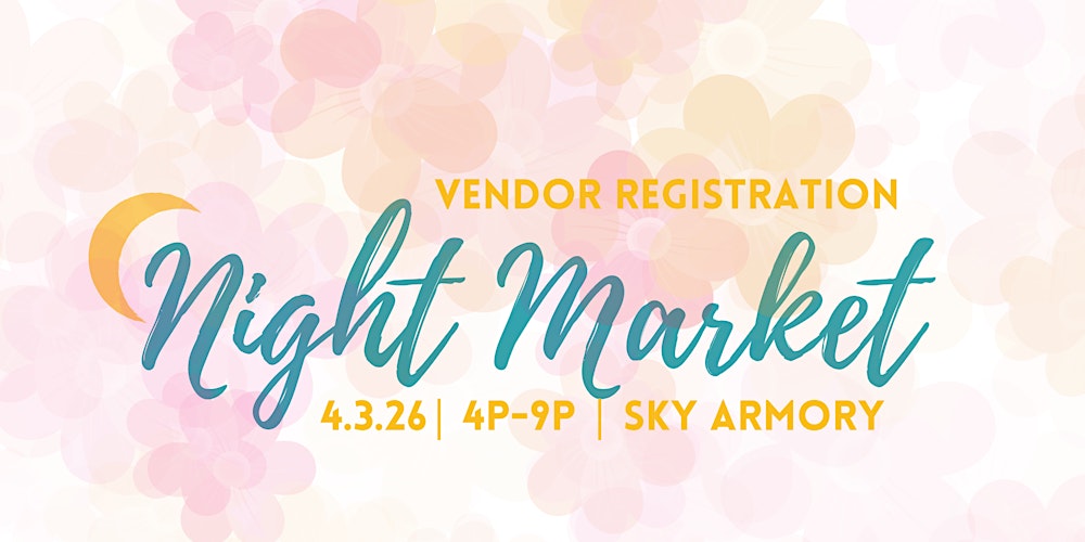 NIGHT MARKET Spring 2026  Vendor Registration