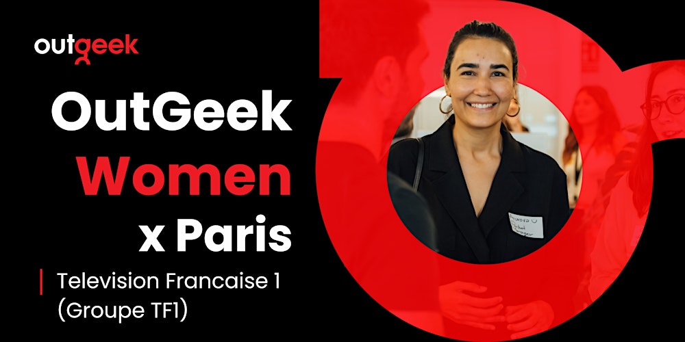Women in Tech Paris - OutGeekWomen (Women's Month Event)