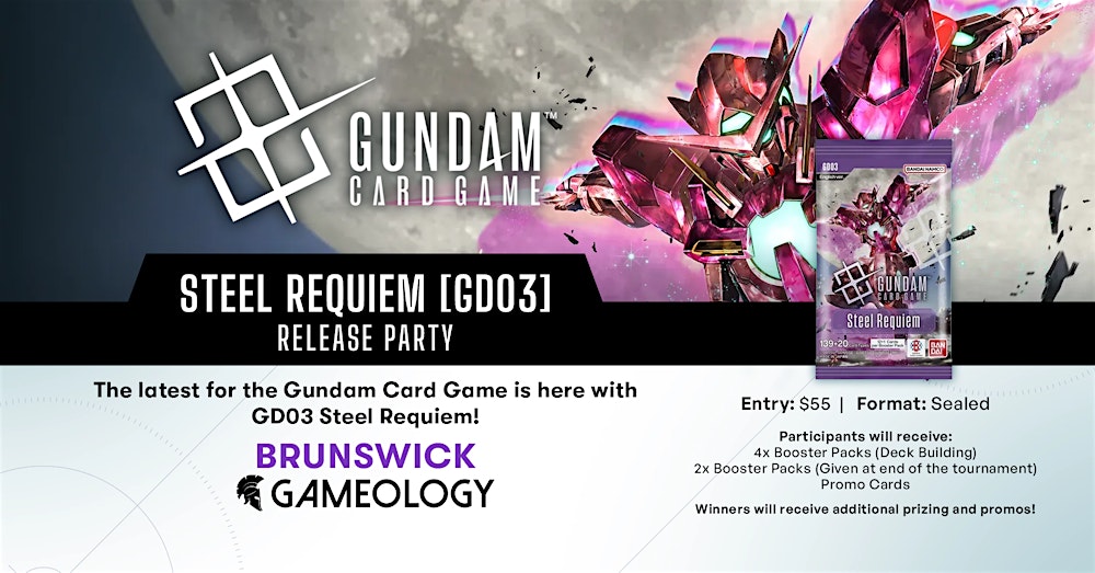 GUNDAM - GD03 Steel Requiem Pre-Release - Gameology BRUNSWICK - 31/01/25