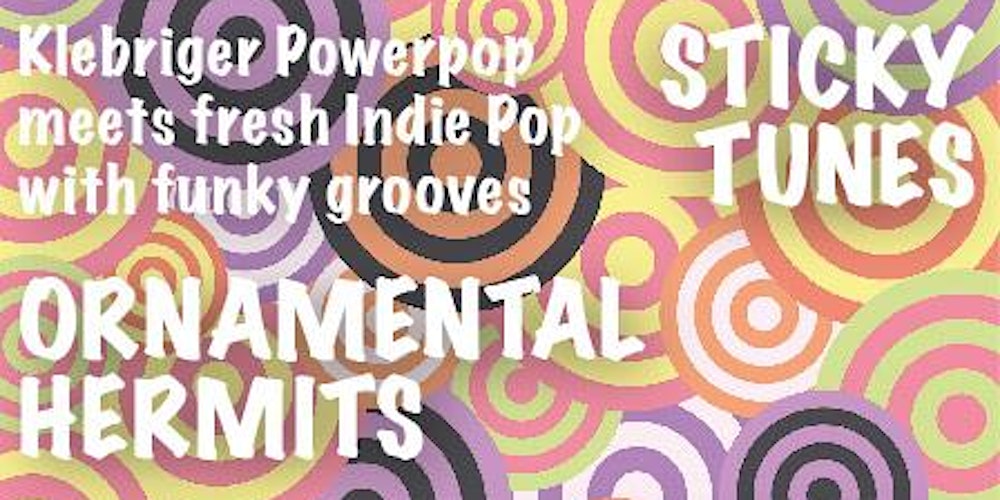 Doppelkonzert: STICKY TUNES und die ORNAMENTAL HERMITS