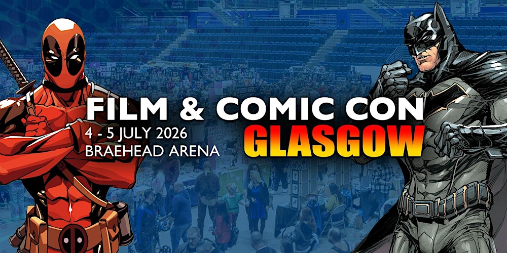 Film & Comic Con Glasgow