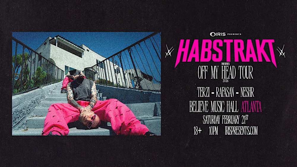 Iris Presents: Habstrakt @ Believe Music Hall | Sat, Feb 21st!