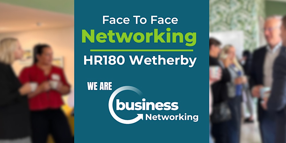 Networking WETHERBY - Face to Face Networking at HR180