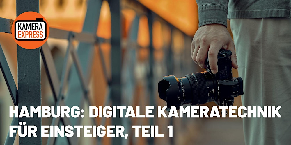 HAMBURG: DIGITALE KAMERATECHNIK FÜR EINSTEIGER, TEIL 1