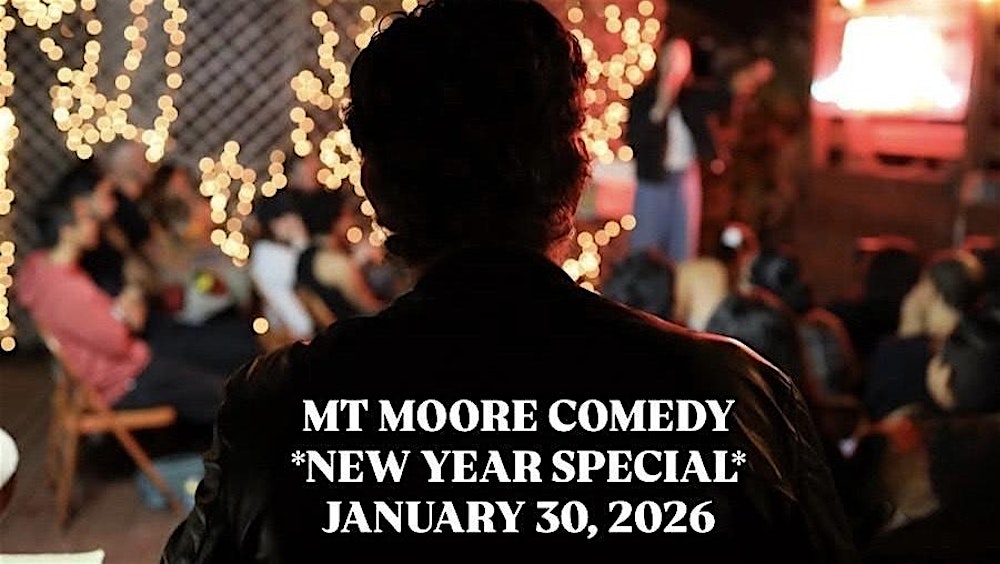 MT MOORE COMEDY - NEW YEAR SPECIAL