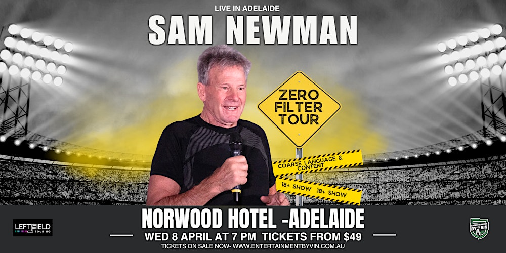 Sam Newman 'Zero Filter Tour' LIVE in Adelaide!
