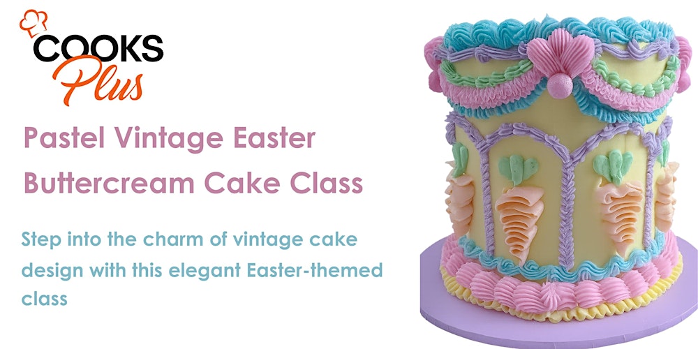Pastel Vintage Easter Buttercream Cake Class