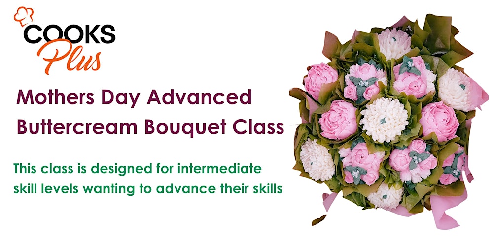 Mother’s Day Advanced Buttercream Bouquet Class