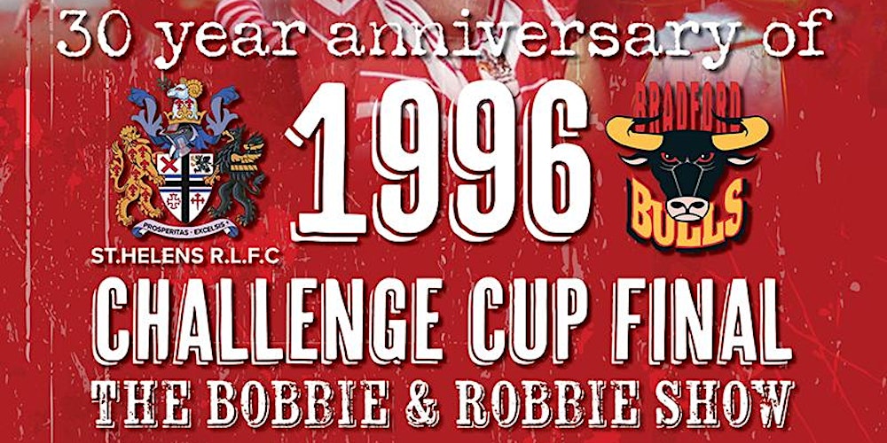 30 year Anniversary of the 1996 Challenge Cup Final with Bobbie  & Robbie
