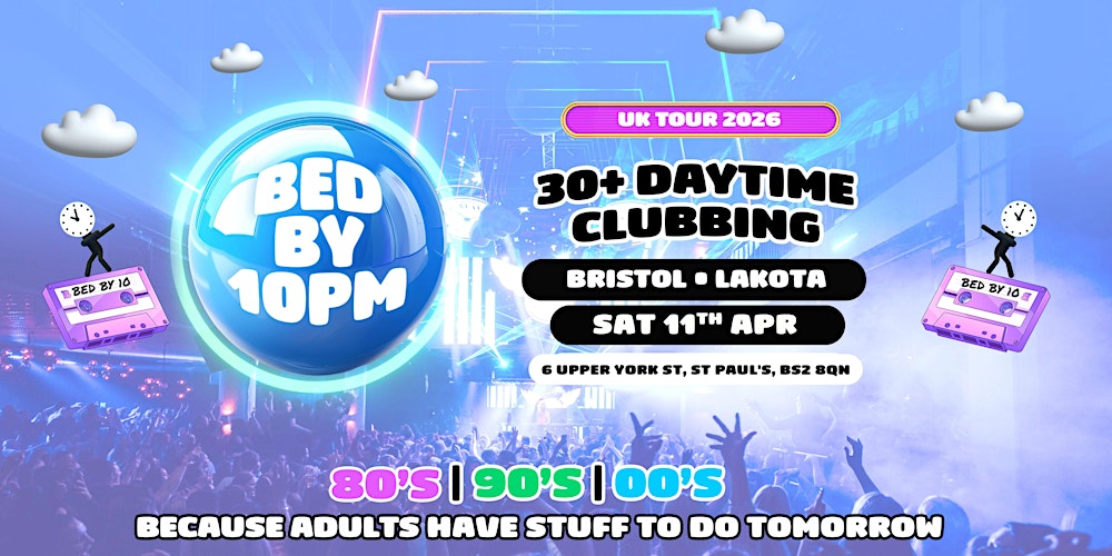 Bed By 10pm Returns To Bristol!