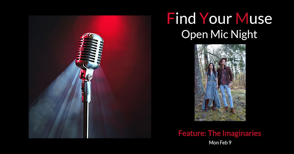 Find Your Muse Open MIC featuring  The Imaginaries!