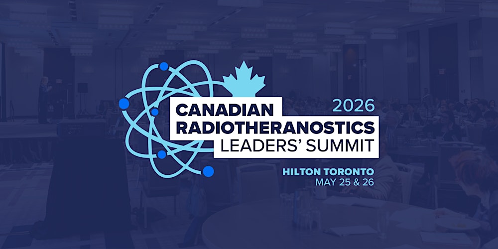Canadian Radiotheranostics Leaders' Summit 2026