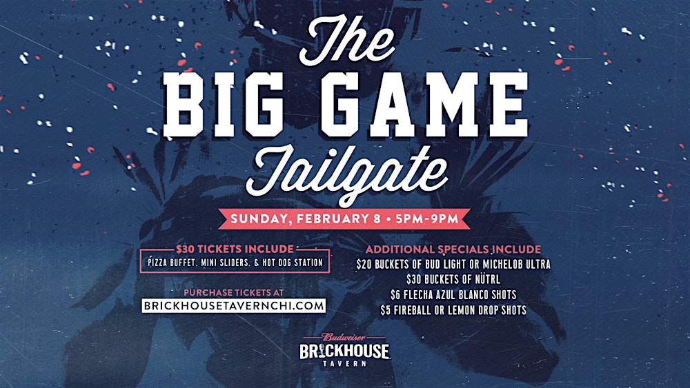 The Big Game Tailgate Party at Budweiser Brickhouse Tavern