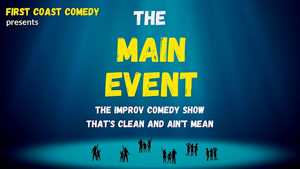 The Main Event: improv comedy for everyone! (All ages)