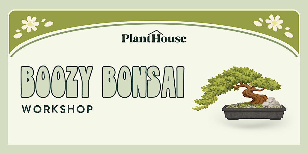 Boozy Bonsai Workshop